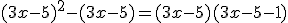 (3x-5)^{2}-(3x-5)=(3x-5)(3x-5-1)
